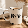 Raise the Praise Faith Inspired Mug